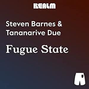 Fugue State by Steven Barnes, Tananarive Due