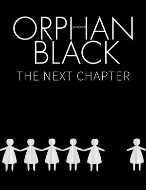 Orphan Black: The Next Chapter by Malka Ann Older, Madeline Ashby, Mishell Baker, Heli Kennedy, E.C. Myers, Lindsay Smith, Tatiana Maslany