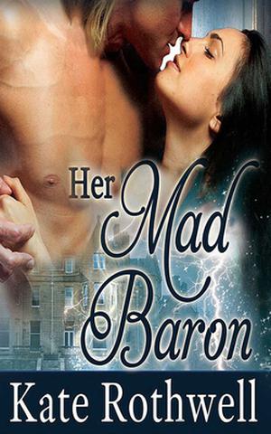 Her Mad Baron by Kate Rothwell, Bobbie Hudson