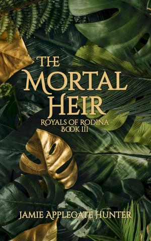 The Mortal Heir (Royals of Rodina #3)