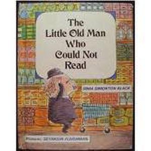 The Little Old Man Who Could Not Read by Irma Simonton Black, Seymour Fleishman
