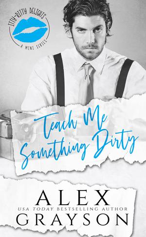 Teach Me Something Dirty (Itty Bitty Delights #2)