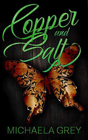 Copper and Salt by Michaela Grey
