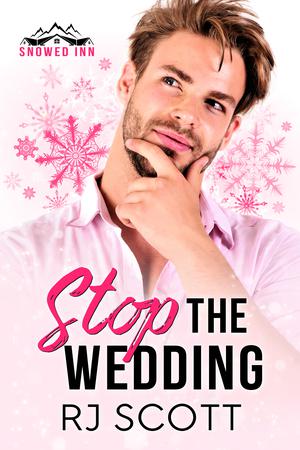 Stop the Wedding (Snowed Inn #1)