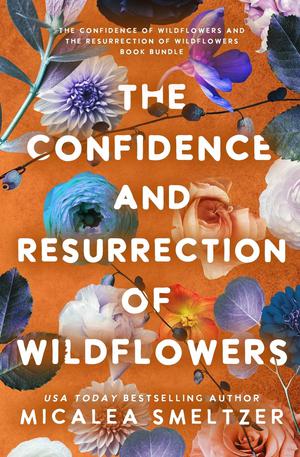 The Confidence and Resurrection of Wildflowers (Wildflower #1-2)