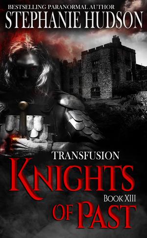 Knights of Past (Transfusion Saga #13)
