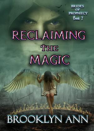 Reclaiming the Magic (Brides of Prophecy #7)