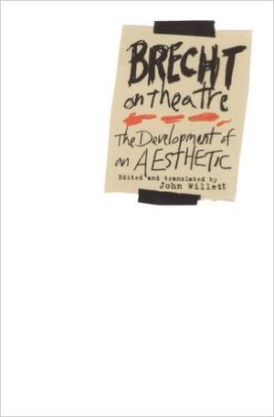 Brecht on Theatre: The Development of an Aesthetic by Bertolt Brecht