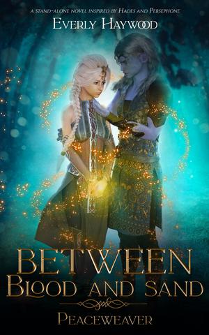Peaceweaver: a retelling of Hades and Persephone (Between Shade and Flame series #1)