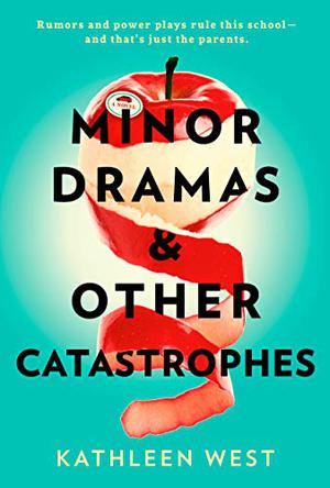 Minor Dramas & Other Catastrophes by Kathleen West