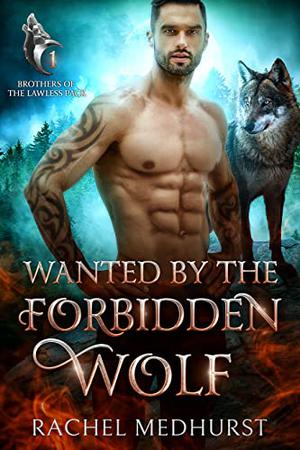 Wanted by the Forbidden Wolf by Rachel Medhurst