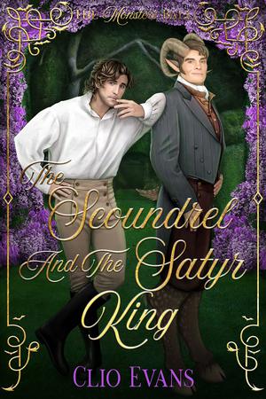 The Scoundrel and the Satyr King (The Monsters Ball #1)