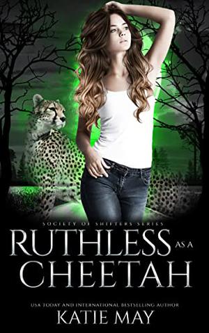 Ruthless as a Cheetah by Katie May