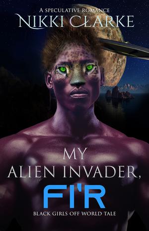 My Alien Invader, Fi'r by Nikki Clarke
