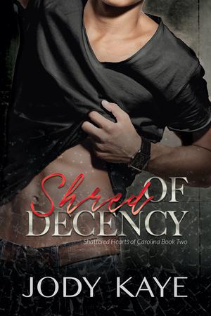 Shred of Decency by Jody Kaye