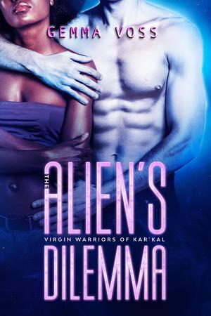 The Alien's Dilemma (Virgin Warriors of Kar’Kal #4)
