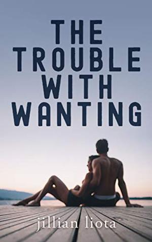 The Trouble with Wanting (Cedar Point #1)