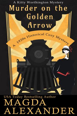 Murder on the Golden Arrow by Magda Alexander