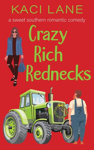 Crazy Rich Rednecks by Kaci Lane