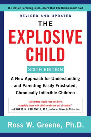 The Explosive Child by Ross W. Greene