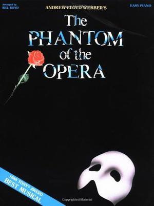 The Phantom of the Opera: Piano/Vocal by Andrew Lloyd Webber, Charles Hart, Richard Stilgoe