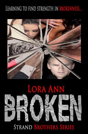 Broken by Lora Ann