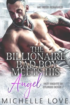 The Billionaire Bad Boy Meets His Angel (Hot Nights in Sturgis #1)