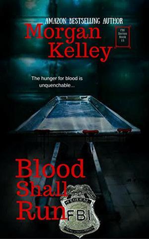 Blood Shall Run by Morgan Kelley