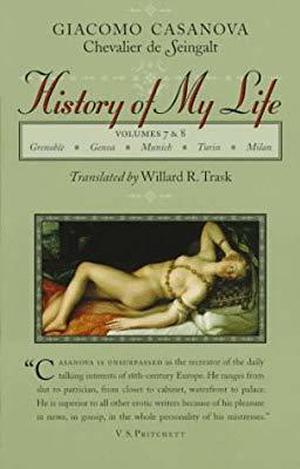 History of My Life, Vols. VII & VIII by Giacomo Casanova