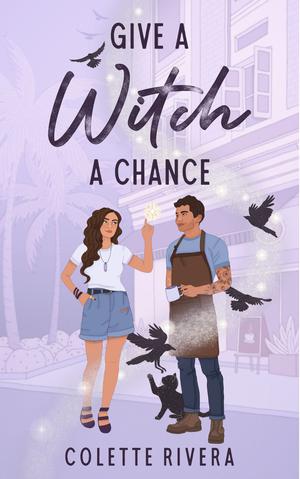 Give a Witch a Chance (Love & Magic #1)