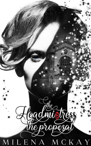 The Headmistress - The Proposal (The Headmistress #1.5)