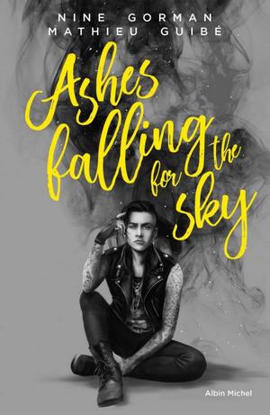Ashes falling for the Sky by Nine Gorman, Mathieu Guibé