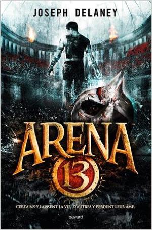 Arena 13 by Joseph Delaney