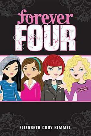 Forever Four by Elizabeth Cody Kimmel, Cathi Mingus