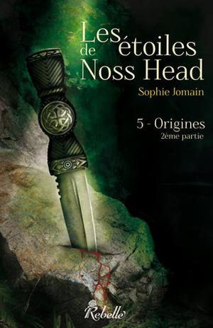 Origines, 2ème partie (Les étoiles de Noss Head #5)