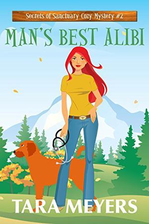 Man's Best Alibi (Secrets of Sanctuary Cozy Mysteries #2)
