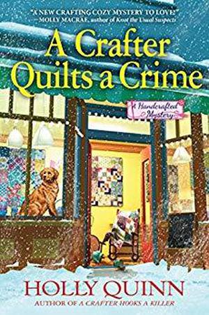 A Crafter Quilts a Crime (A Handcrafted Mystery #3)