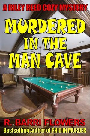 Murdered in the Man Cave (Riley Reed Cozy Mystery #1)