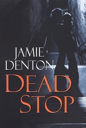 Dead Stop by Jamie Denton
