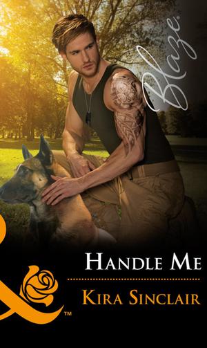 Handle Me (Mills & Boon Blaze) by Kira Sinclair
