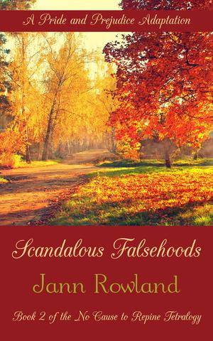 Scandalous Falsehoods (No Cause to Repine #2)