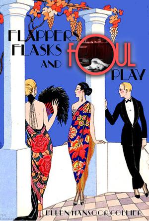 Flappers, Flasks and Foul Play (A Jazz Age Mystery #1)