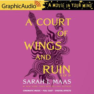 A Court of Wings and Ruin ( Part 1 of 3) [Dramatized Adaptation] (A Court of Thorns and Roses [Dramatized Adaptation] #5)