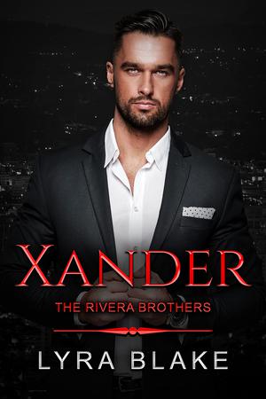 Xander: The Rivera Brothers Book Three (The Rivera Brothers #3)