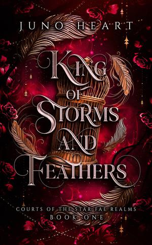 King of Storms and Feathers by Juno Heart