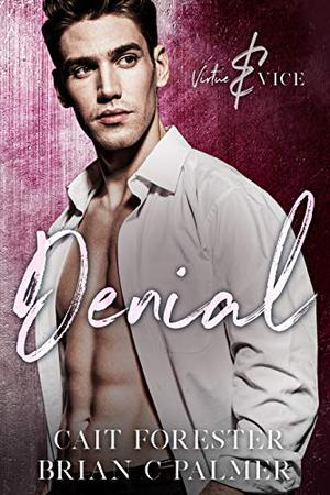 Denial by Cait Forester, Brian C Palmer