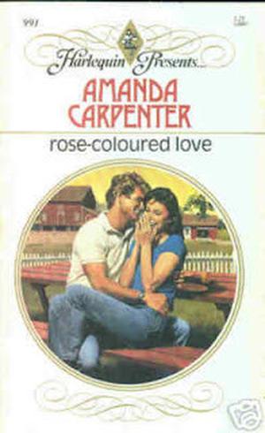 Rose-Coloured Love by Amanda Carpenter