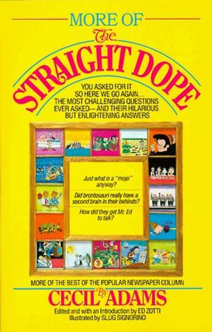More of the Straight Dope (The Straight Dope #1)
