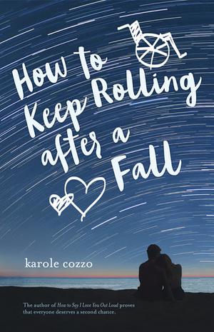 How to Keep Rolling After a Fall by Karole Cozzo