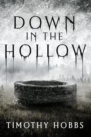 Down in the Hollow by Timothy Hobbs